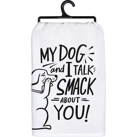 Primitive by Kathy - My Dog and I  Talk Smack Kitchen Towel