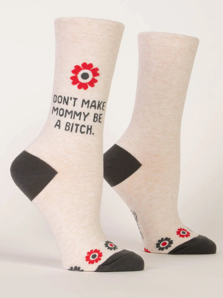 Blue Q Don't Make Mommy Be A Bitch W-Crew Socks