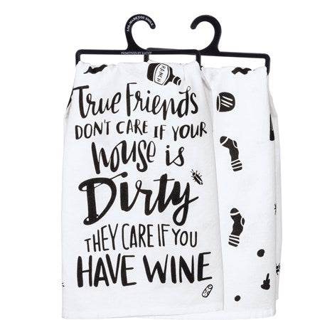 Primitive by Kathy - Friends Don't Care I Your House Is Dirty Kitchen Towel