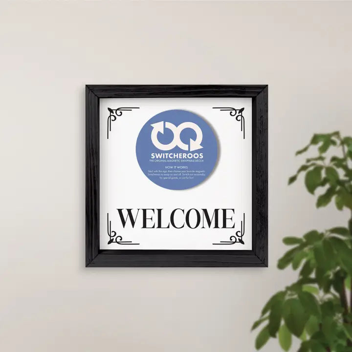 Welcome Switcheroo Sign with Black Frame