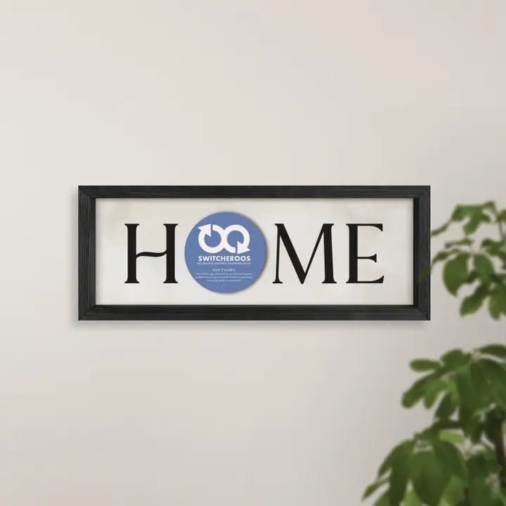 Home Switcheroo Sign with Black Frame