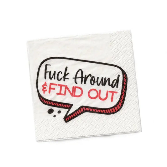 Fuck Around and Find Out | Funny Conversation Napkins