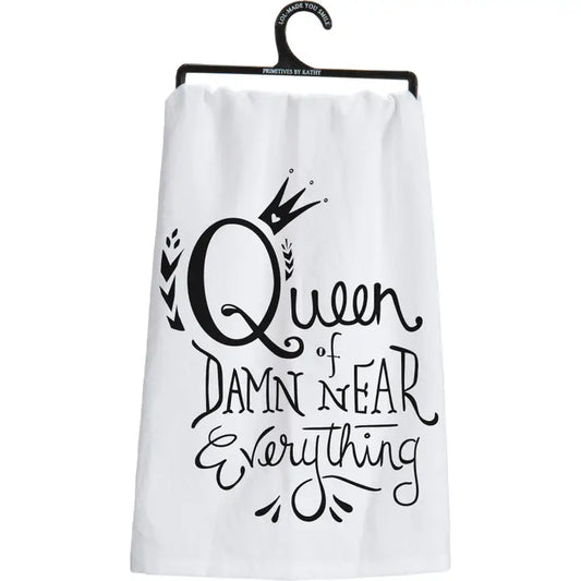 Primitive by Kathy - Queen of Damn Near Everything Kitchen Towel