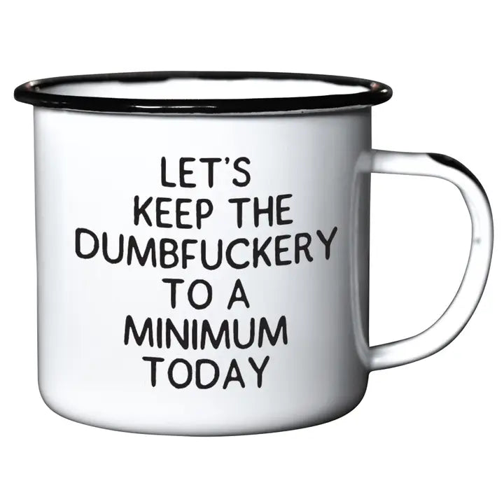 Let's Keep the Dumbfuckery To A Minimum Today