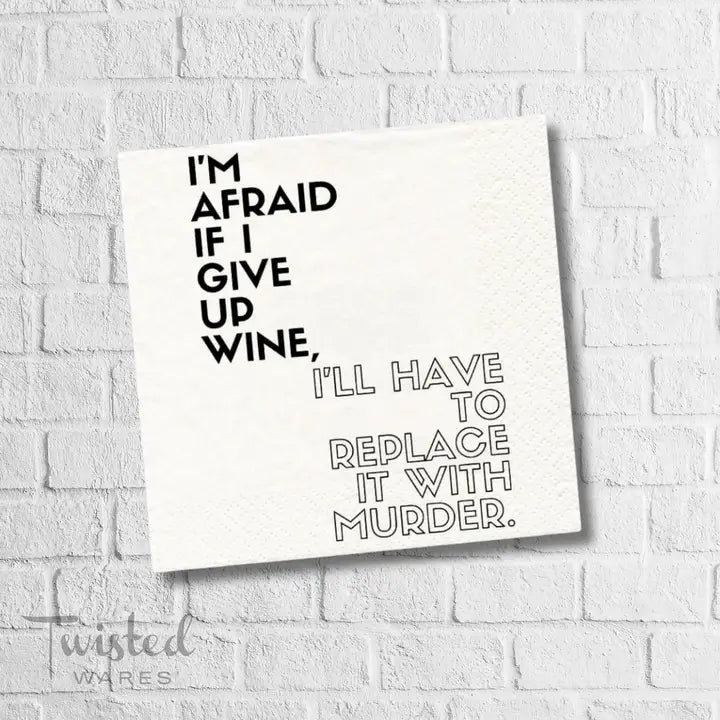 I'm Afraid If I Give Up Wine Napkins | Party Must-Have