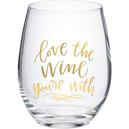 Love the Wine You're with Wine Glass